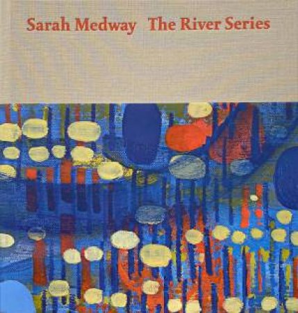 Sarah Medway: The River Series by Sarah Medway 