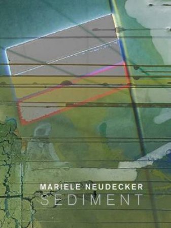 Mariele Neudecker: Sediment by Mariele Neudecker