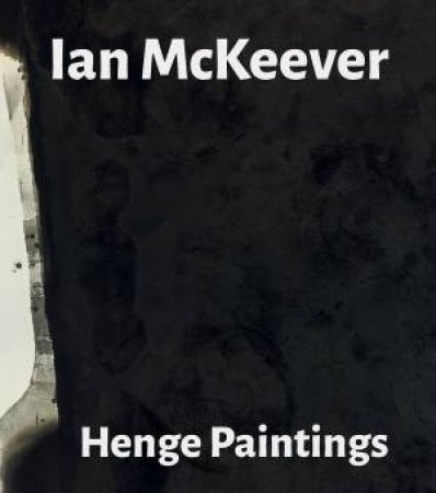 Ian McKeever: Henge Paintings by Ian McKeever