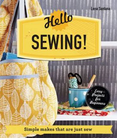 Make Me! Hello Sewing by Lena Santana