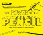 The Power Of The Pencil Draw Sketch Doodle Play With A Pencil