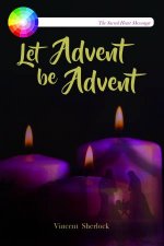 Let Advent Be Advent