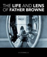 The Life And Lens Of Father Browne