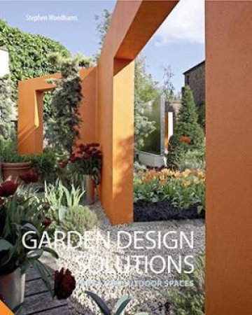 Garden Design Solutions by Stephen Woodhams