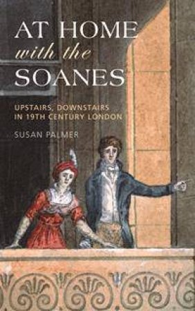 At Home With The Soanes by Susan Palmer