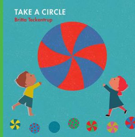 Take A Shape: Circle by Britta Teckentrup