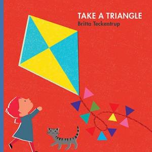 Take A Shape: Triangle by Britta Teckentrup