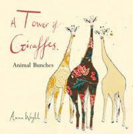 A Tower of Giraffes by Anna Wright