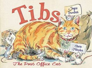 Tibs The Post Office Cat by Joyce Dunbar & Claire Fletcher & Claire Fletcher