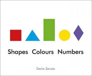 Shapes, Colours, Numbers by Dario Zeruto