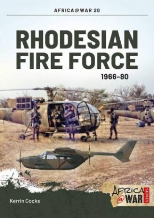 Rhodesian Fire Force 1966-80 by KERRIN COCKS