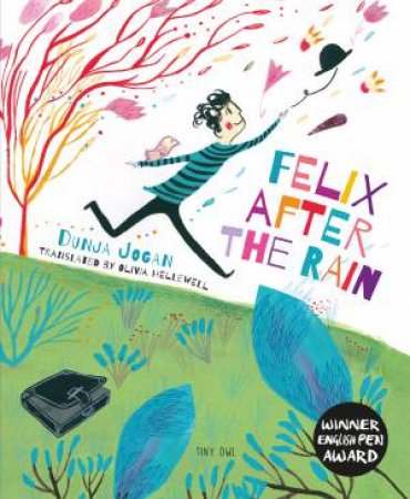 Felix After The Rain by Dunja Jogan & Olivia Hellewell