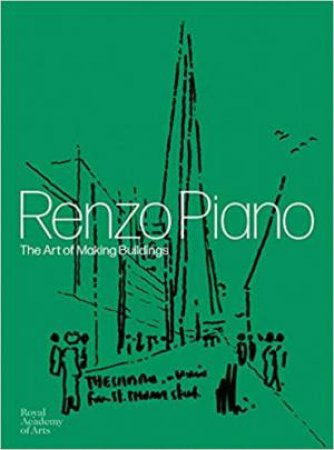 Renzo Piano: The Art Of Making Buildings by Various