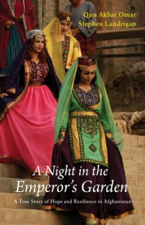 A Night in the Emperor's Garden by Qais Akbar Omar