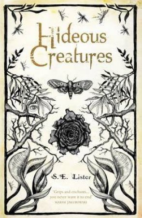 Hideous Creatures by S.E. Lister