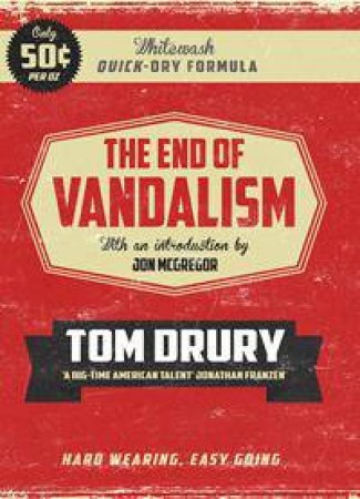 The End Of Vandalism by Tom Drury