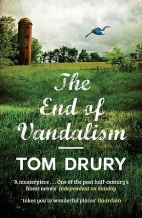 The End Of Vandalism by Tom Drury