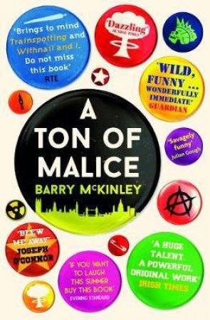 A Ton Of Malice by Barry Mckinley