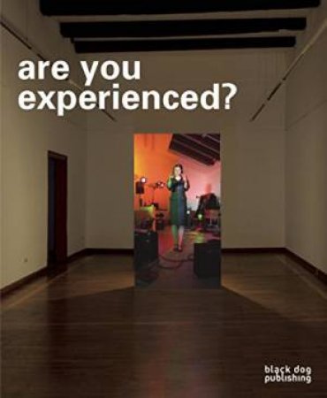 Are You Experienced? by BENNET/ SUH/ ELIASSON