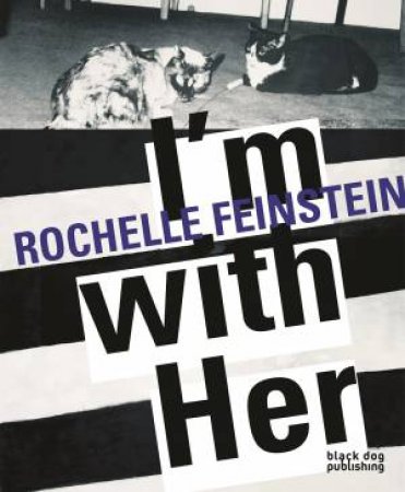 I'm With Her: Rochelle Feinstein by ROCHELLE FEINSTEIN