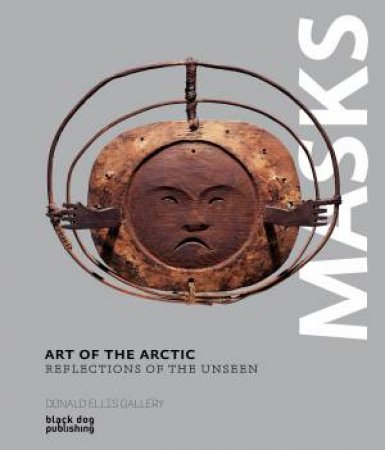 Art Of The Arctic: Reflections Of The Unseen by Donald Ellis 