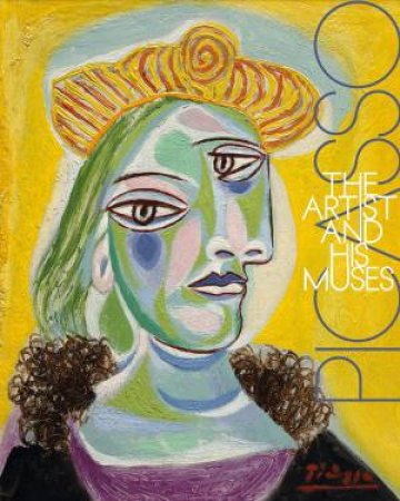 Picasso: The Artist And His Muses by Various