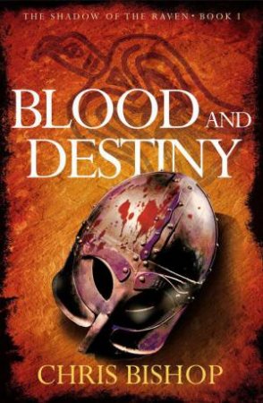 Blood and Destiny by CHRIS BISHOP