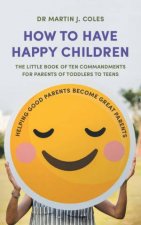 How To Have Happy Children