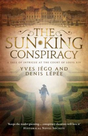 The Sun King Conspiracy by Denis Lépée & Yves Jégo