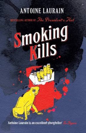 Smoking Kills by Antoine Laurain