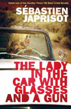 The Lady In The Car With The Glasses And The Gun by Sebastien Japrisot