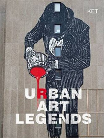 Urban Art Legends by Ket