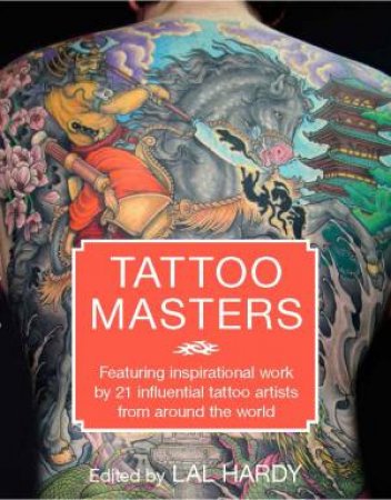 Tattoo Masters by Lal Hardy