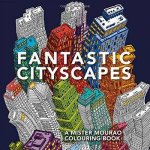 Fantastic Cityscapes A Mister Mourao Colouring Book