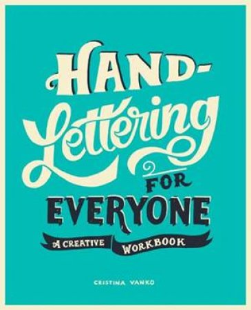 Hand-Lettering for Everyone by Cristina Vanko