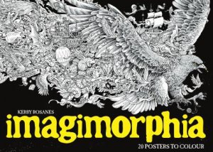 Imagimorphia Posters to Colour by Kerby Rosanes