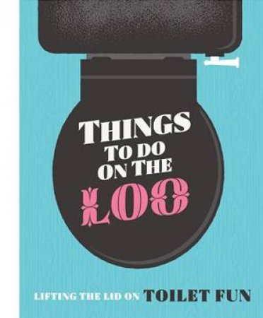 Things To Do On The Loo by Various