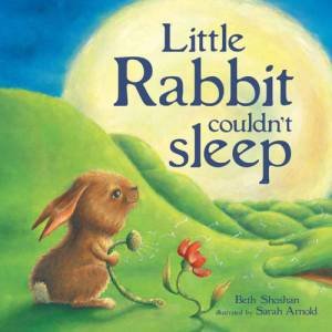 Little Rabbit Couldn't Sleep by Beth Shoshan & Sarah Arnold