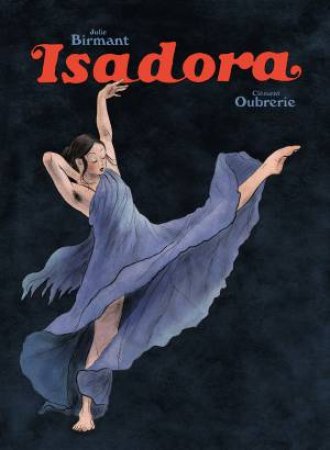 Isadora by Clement Oubrerie & Julie Birmant