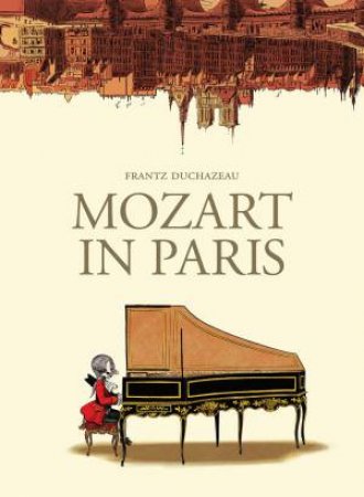 Mozart In Paris by Frantz Duchazeau