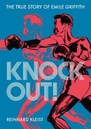 Knock Out! by Reinhard Kleist