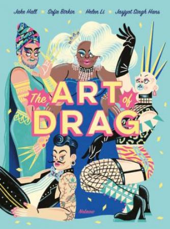 The Art Of Drag by Jake Hall & Various