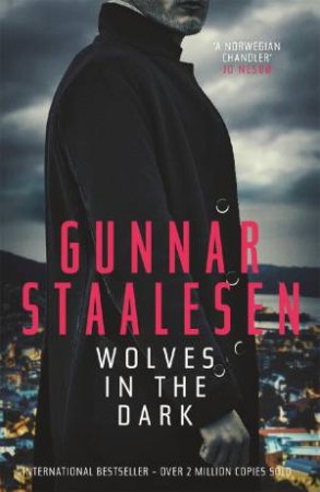 Wolves In The Dark by Gunnar Staalesen