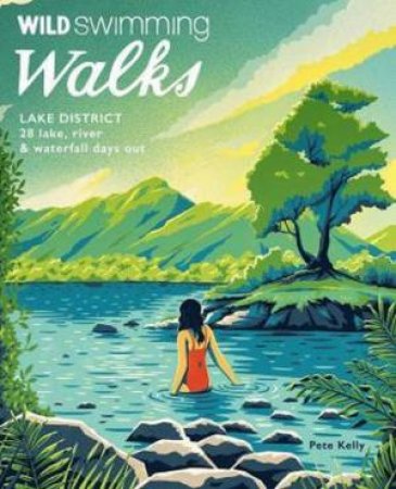 Wild Swimming Walks Lake District by Pete Kelly