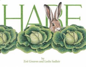 Hare by Zoe Greaves & Leslie Sadleir