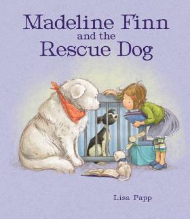 Madeline Finn and the Rescue Dog by Lisa Papp