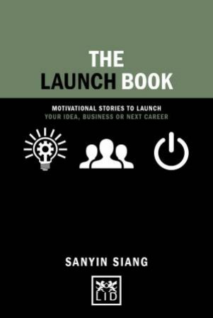 Launch Book: Motivational Stories to Launch Your Idea, Business or Next Career by SANYIN SIANG