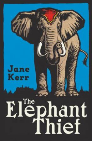 Elephant Thief by Jane Kerr