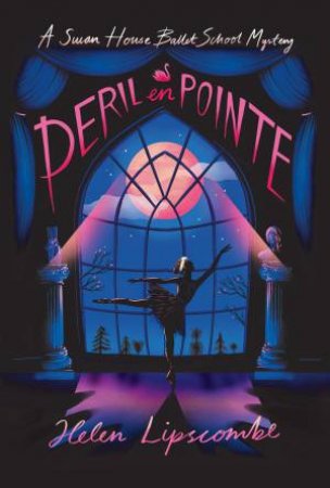 Peril En Pointe by Helen Lipscombe