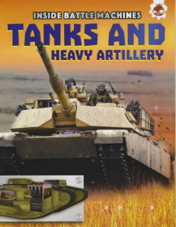 Inside Battle Machines: Tanks and Heavy Artillery by Chris Oxlade